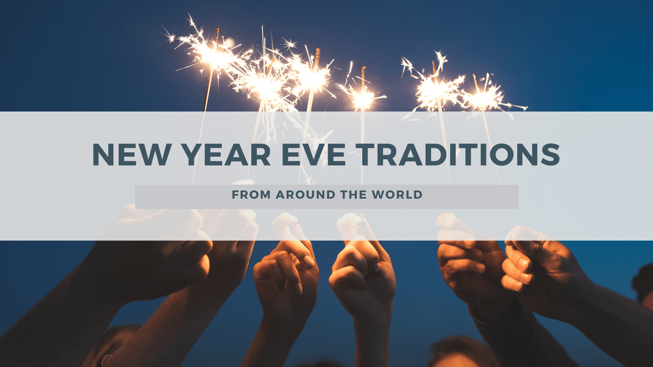 10 New Year Eve’s Traditions from Around the World